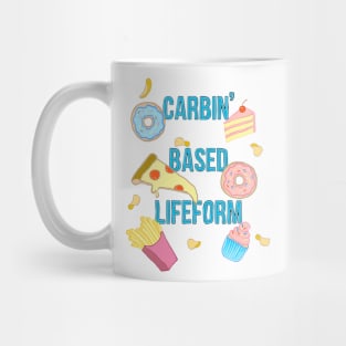 Carbin' Based Lifeform Shirt Mug